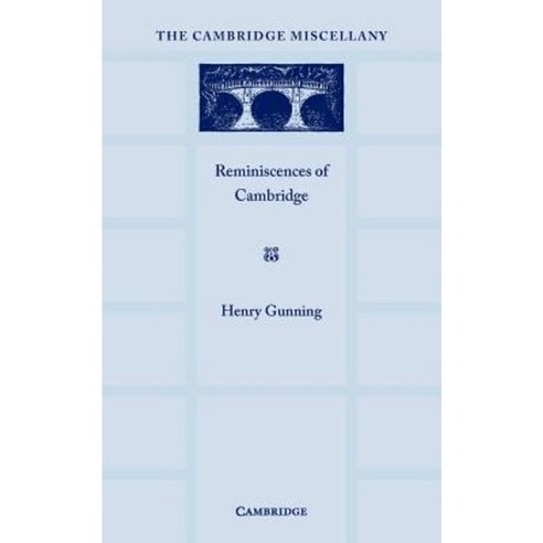 Reminiscences of Cambridge: A Selection Chosen by D. A. Winstanley Paperback, Cambridge University Press