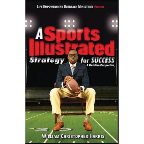 A Sports Illustrated Strategy for Success: A Christian Perspective Paperback, Leo Ministries