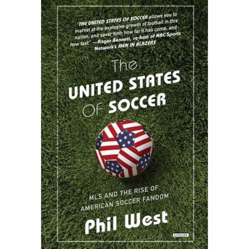 The United States of Soccer: MLS and the Rise of American Soccer Fandom Paperback, Overlook Press