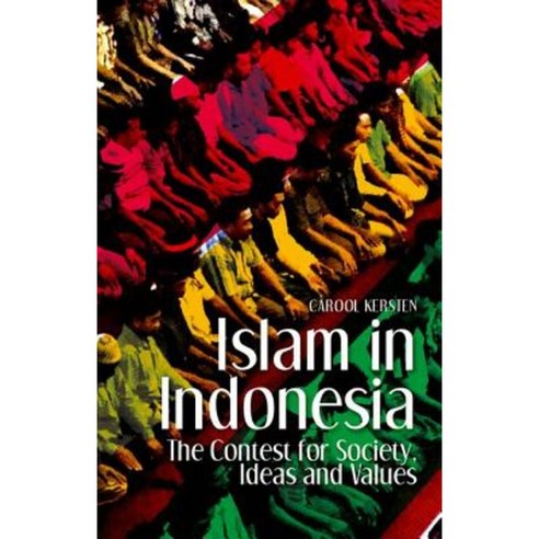 Islam in Indonesia: The Contest for Society Ideas and Values Paperback, Oxford University Press, USA