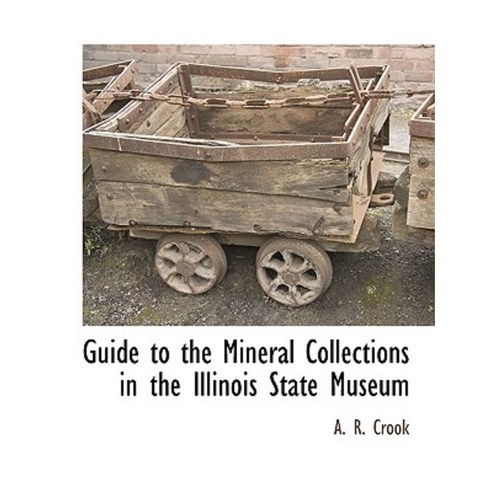 Guide to the Mineral Collections in the Illinois State Museum Paperback, BCR (Bibliographical Center for Research)