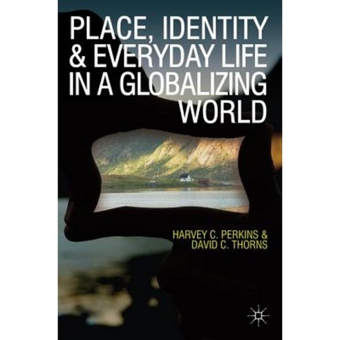 Place Identity and Everyday Life in a Globalizing World Hardcover, Palgrave