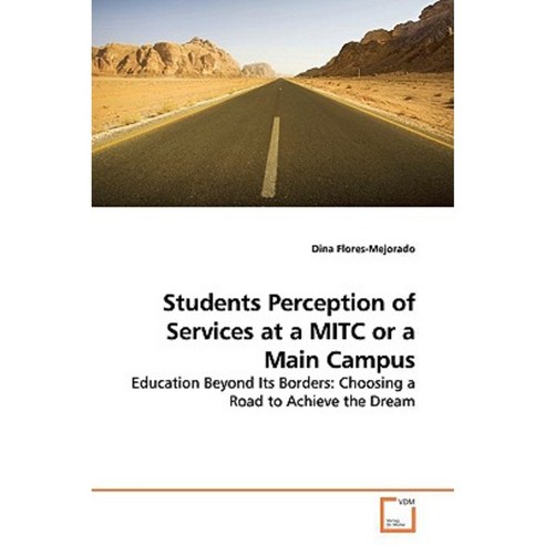 Students Perception of Services at a Mitc or a Main Campus Paperback, VDM Verlag