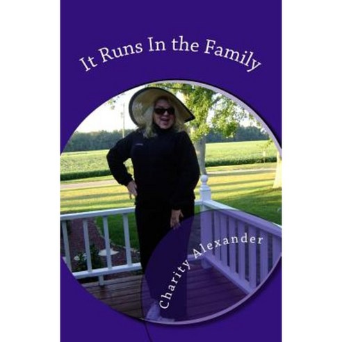 It Runs in the Family: Hilarious True Stories All in One Crazy Family... Paperback, Createspace Independent Publishing Platform