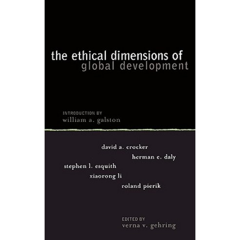 Ethical Dimensions of Global Development Hardcover, Rowman & Littlefield Publishers