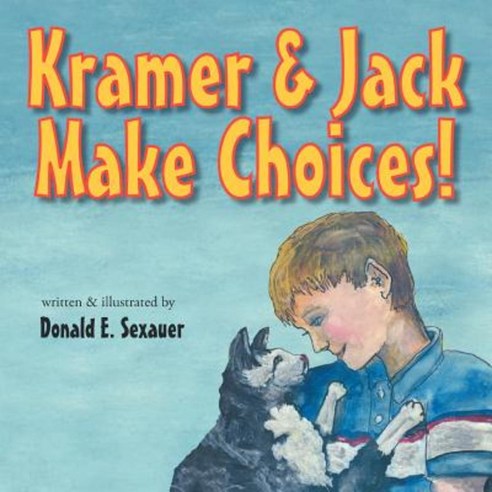 Kramer & Jack Make Choices! Paperback, Xlibris