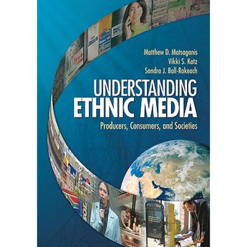 Understanding Ethnic Media: Producers Consumers and Societies Hardcover, Sage Publications, Inc