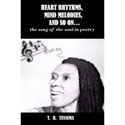 Heart Rhythms Mind Melodies and So On...: The Song of the Soul in Poetry Paperback, Createspace Independent Publishing Platform