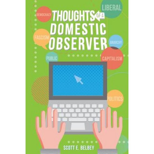 Thoughts of a Domestic Observer Paperback, Createspace Independent Publishing Platform