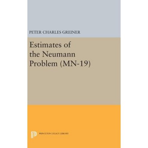 Estimates of the Neumann Problem. (MN-19) Volume 19 Hardcover, Princeton University Press