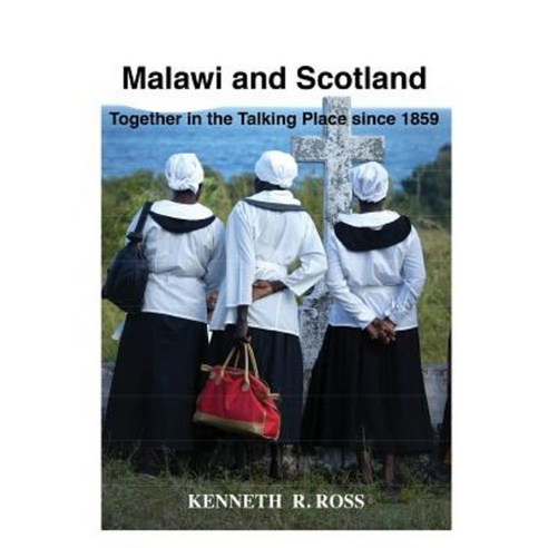 Malawi and Scotland Together in the Talking Place Since 1859 Paperback, Mzuni Press