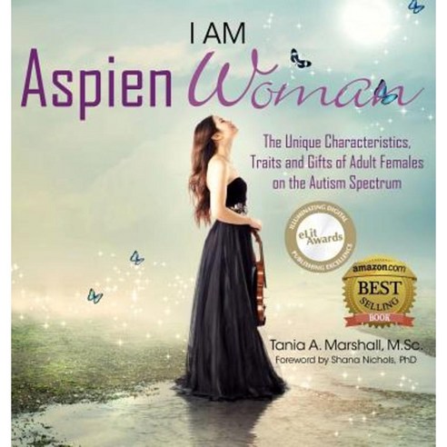 I Am AspienWoman: The Unique Characteristics Traits and Gifts of Adult Females on the Autism Spectrum Hardcover, Aspiengirl(r)