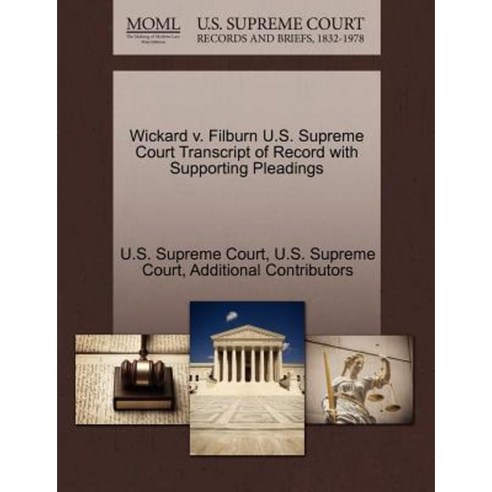 Wickard V. Filburn U.S. Supreme Court Transcript of Record with Supporting Pleadings Paperback, Gale, U.S. Supreme Court Records