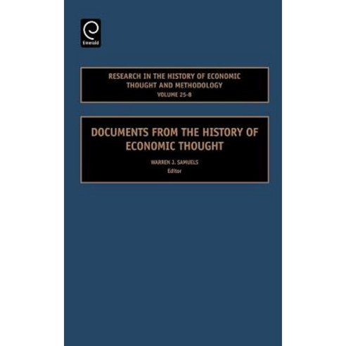 Research in the History of Economic Thought and Methodology Volume 25-B: Documents from the History of Economic Thought Hardcover, JAI Press(NY)