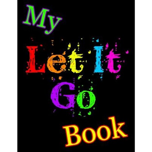 My Let It Go Book: Discreet Internet Password Keeper Large Print Book 8 1/2" X 11" Paperback, Createspace Independent Publishing Platform