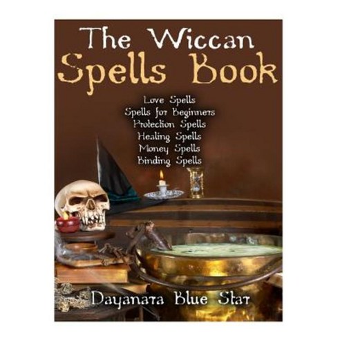 The Wiccan Spells Book Paperback, Createspace Independent Publishing Platform