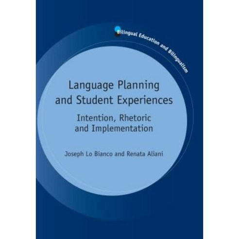 Language Planning and Student Experiences: Intention Rhetoric and Implementation Paperback, Multilingual Matters Limited
