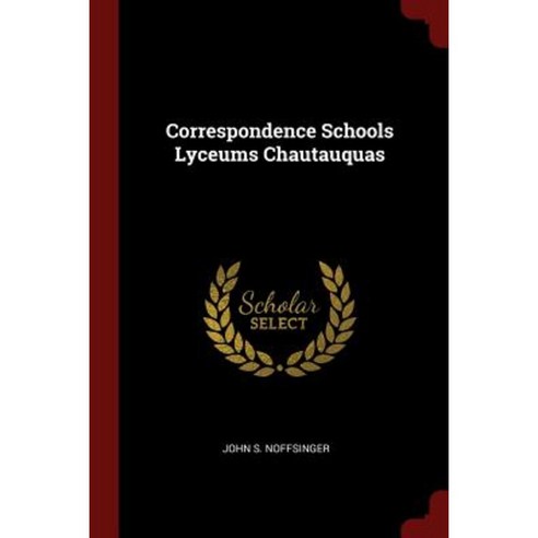 Correspondence Schools Lyceums Chautauquas Paperback, Andesite Press