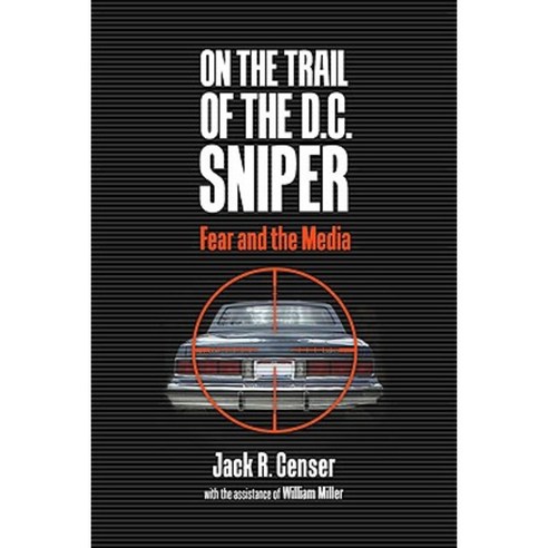 On the Trail of the D.C. Sniper: Fear and the Media Hardcover, University of Virginia Press