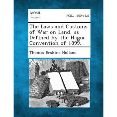 The Laws and Customs of War on Land as Defined by the Hague Convention of 1899. Paperback, Gale, Making of Modern Law