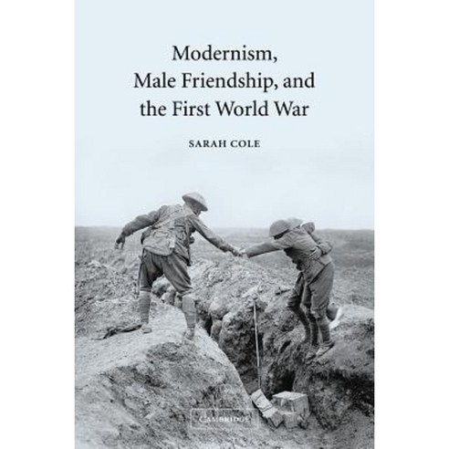 Modernism Male Friendship and the First World War Paperback, Cambridge University Press