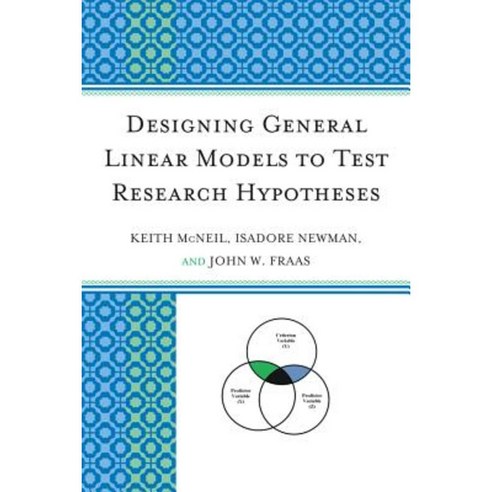 Designing General Linear Models to Test Research Hypotheses Paperback, Upa