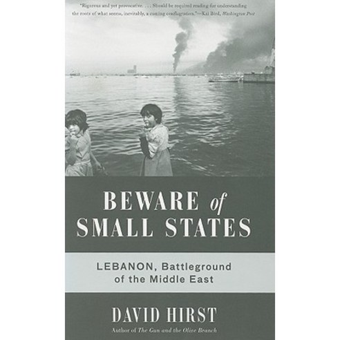Beware of Small States: Lebanon Battleground of the Middle East Paperback, Nation Books