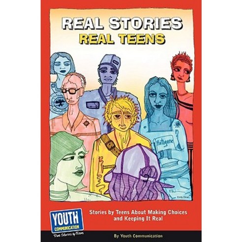 Real Stories Real Teens Paperback, Youth Communication, New York Center