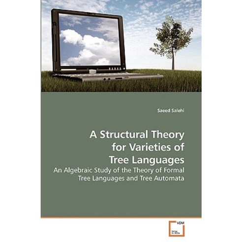 A Structural Theory for Varieties of Tree Languages Paperback, VDM Verlag