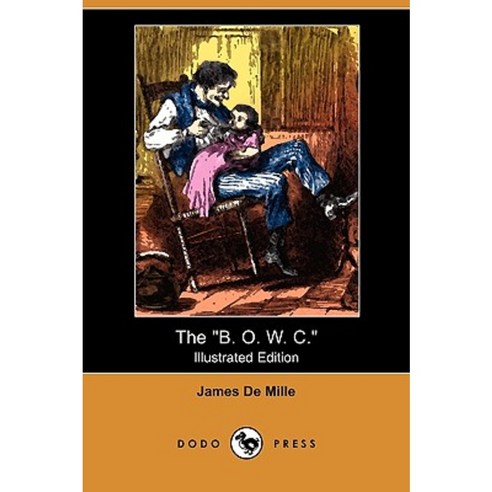 The B. O. W. C. (Illustrated Edition) (Dodo Press) Paperback, Dodo Press