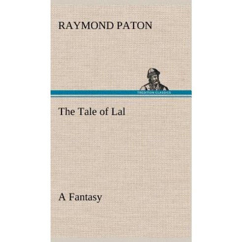 The Tale of Lal a Fantasy Hardcover, Tredition Classics