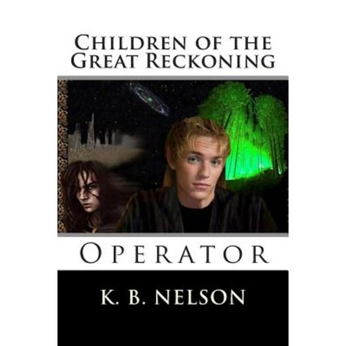 Children of the Great Reckoning: Operator: Children of the Great Reckoning: Operator Paperback, Karunajoythi Books