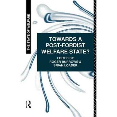 Towards a Post-Fordist Welfare State? Paperback, Taylor & Francis
