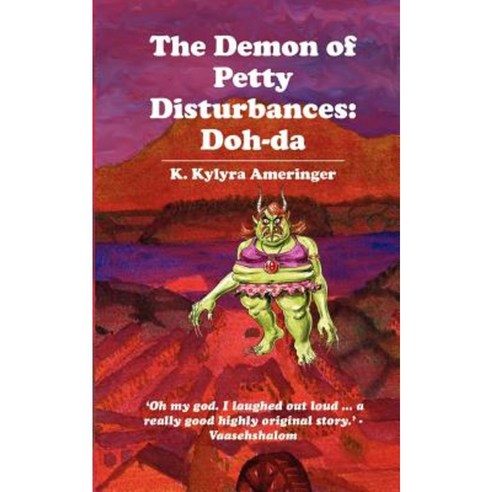 The Demon of Petty Disturbances: Doh-Da Paperback, Createspace Independent Publishing Platform