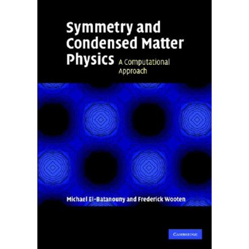 Symmetry and Condensed Matter Physics: A Computational Approach Hardcover, Cambridge University Press