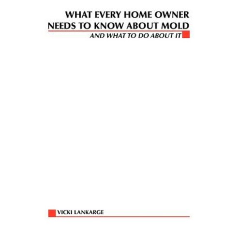What Every Home Owner Needs to Know about Mold and What to Do about It Paperback, McGraw-Hill