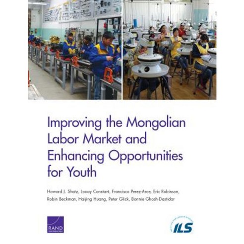 Improving the Mongolian Labor Market and Enhancing Opportunities for Youth Paperback, RAND Corporation