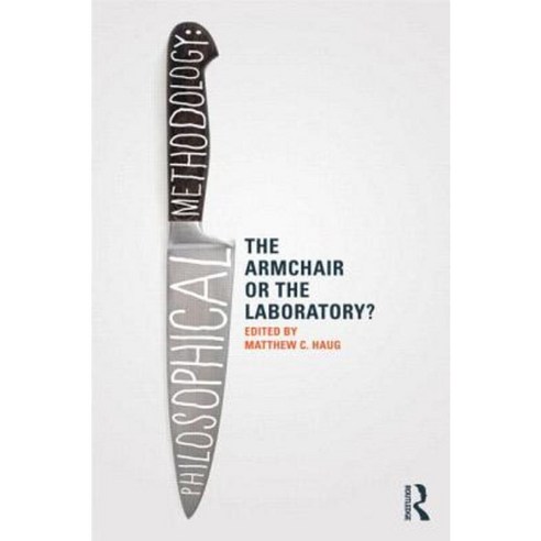 Philosophical Methodology: The Armchair or the Laboratory? Paperback, Routledge