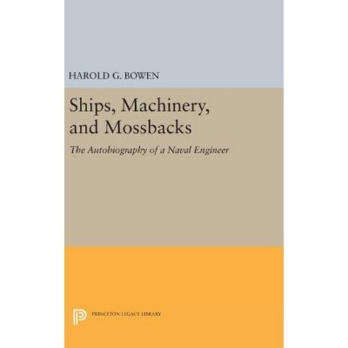 Ships Machinery and Mossback Hardcover, Princeton University Press