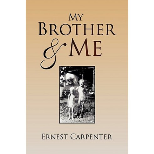 My Brother & Me Paperback, Xlibris Corporation