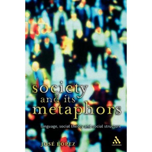 Society and Its Metaphors Paperback, Continnuum-3pl