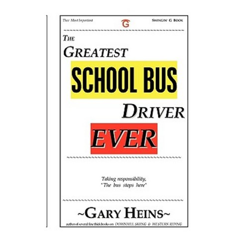 The Greatest School Bus Driver Ever Paperback, Swingin'' G Books and Services