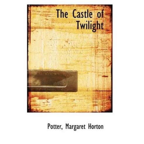 The Castle of Twilight Paperback, BiblioLife
