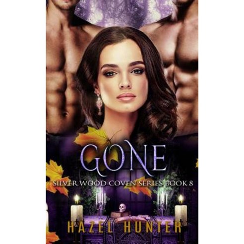 Gone (Book Eight of Silver Wood Coven): A Paranormal Romance Novel Paperback, Createspace Independent Publishing Platform