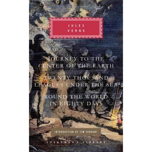Journey to the Center of the Earth/Twenty Thousand Leagues Under the Sea/Round the World in Eighty Days Hardcover, Everyman''s Library