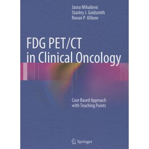 Fdg Pet/CT in Clinical Oncology: Case Based Approach with Teaching Points Hardcover, Springer