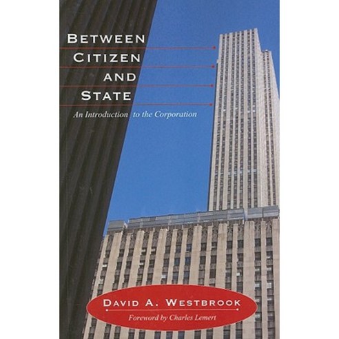 Between Citizen and State: An Introduction to the Corporation Paperback, Paradigm Publishers