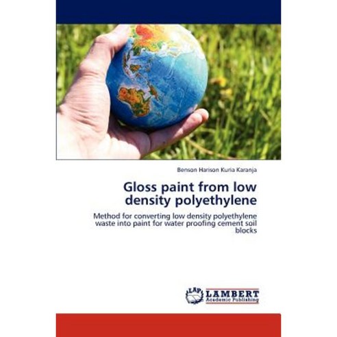 Gloss Paint from Low Density Polyethylene Paperback, LAP Lambert Academic Publishing