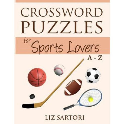 Crossword Puzzles for Sports Lovers A to Z Paperback, Wildrose Press