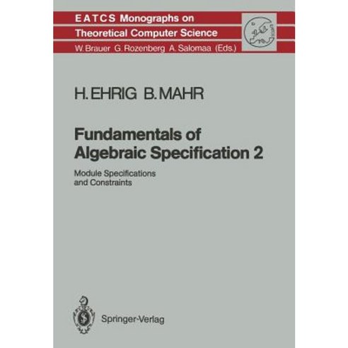 Fundamentals of Algebraic Specification 2: Module Specifications and Constraints Paperback, Springer